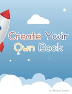 Create Your Own Book: A Creative Journal for Kids (Boys and Girls) Create Your Own Comic Book or Journal Story Adventure di Jerome James edito da INDEPENDENTLY PUBLISHED