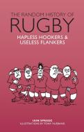 The Random History of Rugby di Iain Spragg edito da Welbeck Publishing Group