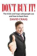 Don't Buy It! di David Craig edito da Thistle Publishing