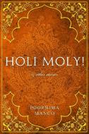 Holi Moly! & Other Stories di Manco Poornima Manco edito da Mango Tree Publications