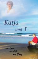 Katja and I, Our Love Our Life Our Story di Dieter Hoffmann edito da Tablo Pty Ltd
