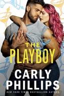 The Playboy di Phillips Carly Phillips edito da CP Publishing LLC
