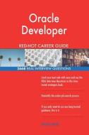 Oracle Developer Red-Hot Career Guide; 2668 Real Interview Questions di Red-Hot Careers edito da Createspace Independent Publishing Platform
