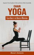 Chair Yoga di Ashley Johnson edito da Riisas Honaka