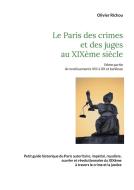 Le Paris criminel et judiciaire du XIXème siècle 2 di Olivier Richou edito da Books on Demand