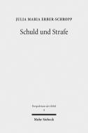 Schuld und Strafe di Julia Maria Erber-Schropp edito da Mohr Siebeck GmbH & Co. K