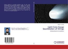 Light Cone Gauge Quantization of Strings di Muhammad Ilyas edito da LAP Lambert Academic Publishing