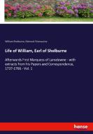 Life of William, Earl of Shelburne di William Shelburne, Edmond Fitzmaurice edito da hansebooks