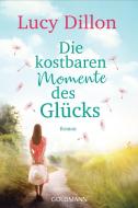 Die kostbaren Momente des Glücks di Lucy Dillon edito da Goldmann TB