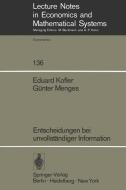 Entscheidungen bei unvollständiger Information di E. Kofler, G. Menges edito da Springer Berlin Heidelberg