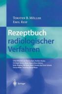 Rezeptbuch radiologischer Verfahren di Torsten B. Möller, Emil Reif edito da Springer Berlin Heidelberg