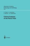 Clinical Anatomy Of The Pelvic Floor di Helga Fritsch, A. Lienemann, Erich Brenner edito da Springer