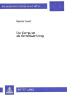 Der Computer als Schreibwerkzeug di Sascha Reuen edito da Lang, Peter GmbH