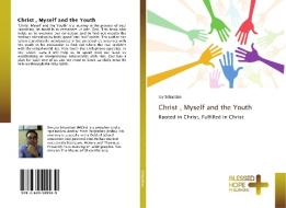 Christ , Myself and the Youth di Joy Sebastian edito da BHP