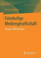 Feindselige Mediengesellschaft di Stavros Arabatzis edito da Springer-Verlag GmbH