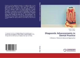 Diagnostic Advancements in Dental Practice di Deepak Grover, Gurpreet Kaur edito da LAP Lambert Academic Publishing