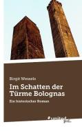 Im Schatten der Türme Bolognas di Birgit Wessels edito da united p.c. Verlag