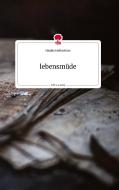 lebensmüde. Life is a Story - story.one di Natalie Hofmeister edito da story.one publishing