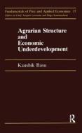 Agrarian Structure And Economi di Kaushik Basu edito da Harwood-academic Publishers