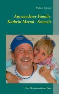 Auswanderer Familie Kathrin Mermi - Schmelz di Melany Isabeau edito da Books On Demand