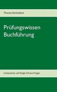 Prufungswissen Buchfuhrung di Thomas Eschenbach edito da Books On Demand