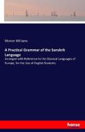 A Practical Grammar of the Sanskrit Language di Monier Williams edito da hansebooks