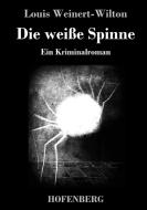 Die weiße Spinne di Louis Weinert-Wilton edito da Hofenberg