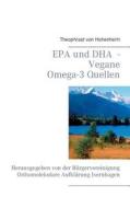 EPA und DHA  - Vegane Omega-3 Quellen di Theophrast von Hohenheim edito da Books on Demand
