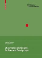 Observation and Control for Operator Semigroups di Marius Tucsnak, George Weiss edito da Springer Basel AG