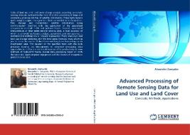 Advanced Processing of Remote Sensing Data for Land Use and Land Cover di Alexander Zamyatin edito da LAP Lambert Academic Publishing