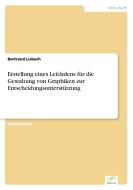 Erstellung eines Leitfadens für die Gestaltung von Graphiken zur Entscheidungsunterstützung di Bertrand Lisbach edito da Diplom.de