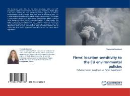 Firms' location sensitivity to the EU environmental policies di Veronika Koubová edito da LAP Lambert Acad. Publ.