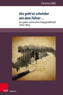 Uns geht es scheinbar wie dem Führer ... di Francesca Weil edito da V & R Unipress GmbH