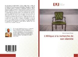 L'Afrique à la recherche de son identité di Berson Kongolo Mwepu edito da Editions universitaires europeennes EUE