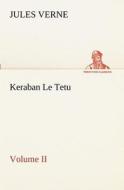 Keraban Le Tetu, Volume II di Jules Verne edito da TREDITION CLASSICS