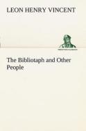 The Bibliotaph and Other People di Leon H. (Leon Henry) Vincent edito da tredition