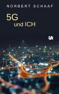5G und ICH di Norbert Schaaf edito da Buchverlag Stangl