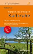 Wandern in der Region Karlsruhe di Michael Erle edito da Regionalkultur Verlag