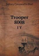 Trooper 8008 I Y di Sidney Cornwallis Peel edito da Book On Demand Ltd.