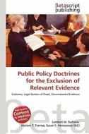 Public Policy Doctrines for the Exclusion of Relevant Evidence edito da Betascript Publishing
