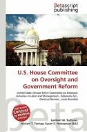 U.S. House Committee on Oversight and Government Reform edito da Betascript Publishing