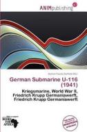 German Submarine U-116 (1941) edito da Anim Publishing