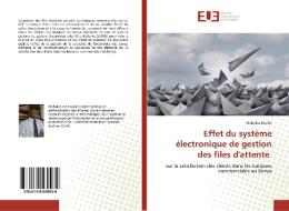 Effet du système électronique de gestion des files d'attente di Nicholas Okello edito da Editions universitaires europeennes EUE