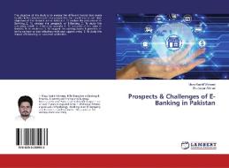 Prospects & Challenges of E-Banking in Pakistan di Mirza Kashif Waheed, Sheharyar Ahmad edito da LAP Lambert Academic Publishing