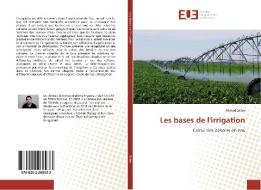 Les bases de l'irrigation di Ahmed Skhiri edito da Éditions universitaires européennes