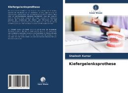 Kiefergelenksprothese di Shailesh Kumar edito da Verlag Unser Wissen