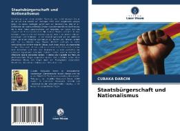 Staatsbürgerschaft und Nationalismus di Cubaka Darcin edito da Verlag Unser Wissen