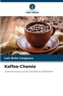 Kaffee-Chemie di Lais Brito Cangussu edito da Verlag Unser Wissen