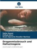 Drogenmissbrauch und Halluzinogene di Salim Gasmi, Chihab Slimi, Ikram Djareche Boudiar Nachwa edito da Verlag Unser Wissen