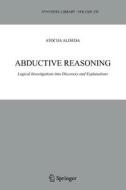 Abductive Reasoning di Atocha Aliseda edito da Springer Netherlands